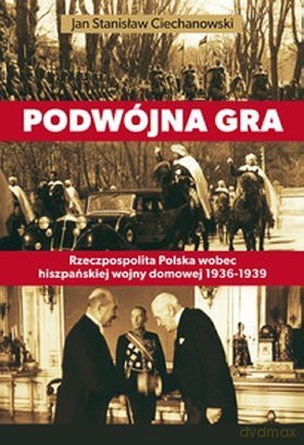 Podwójna gra - Jan Stanisław Ciechanowski [KSIĄŻKA]