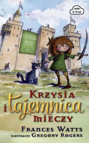 Krzysia i tajemnica mieczy - Frances Watts [KSIĄŻKA]