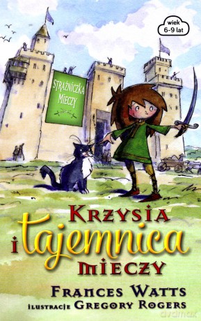 Krzysia i tajemnica mieczy - Frances Watts [KSIĄŻKA]
