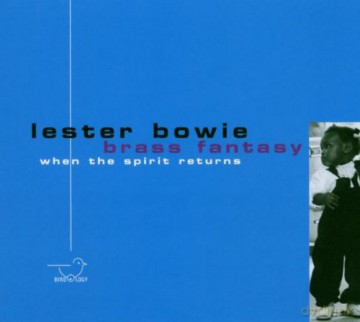 Lester Bowie Brass Fantasy: When The Spirit Returns [CD]