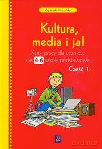 Kultura, media i ja! Szkoła Podstawowa klasa 4-6 Karty pracy część 1 [KSIĄŻKA]