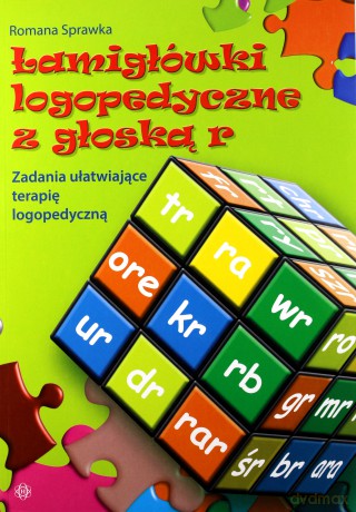 Łamigłówki logopedyczne z głoską r. Zadania ułatwiające terapię logopedyczną [KSIĄŻKA]