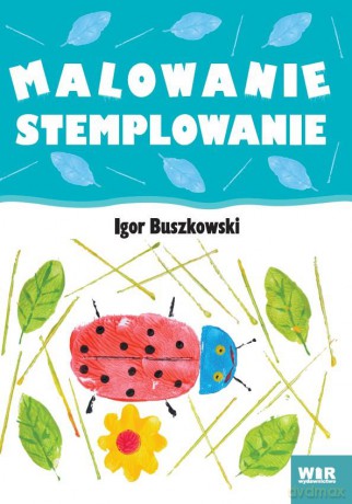 Malowanie stemplowanie - Igor Buszkowski [KSIĄŻKA]