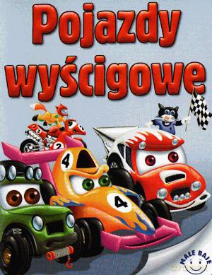 Małe baje. Pojazdy wyścigowe [KSIĄŻKA]