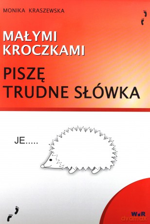 Małymi kroczkami. Piszę trudne słówka [KSIĄŻKA]