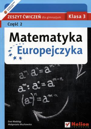 Matematyka Europejczyka Gimnazjum klasa 3 ćwiczenia część 2 [KSIĄŻKA]