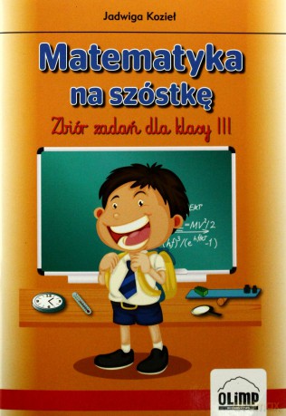 Matematyka na szóstkę. Zbiór zadań dla klasy 3 [KSIĄŻKA]