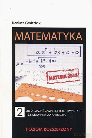Matematyka zbiór zadań wraz z odpowiedziami część 2 Matura 2015 [KSIĄŻKA]