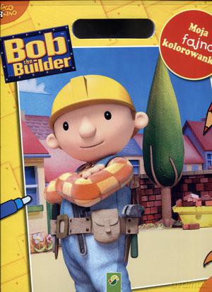 Moja fajna kolorowanka. Bob Budowniczy [KSIĄŻKA]