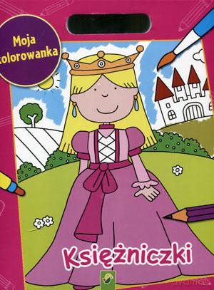 Moja kolorowanka. Księżniczki [KSIĄŻKA]
