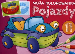 Moja kolorowanka. Pojazdy część 1 [KSIĄŻKA]