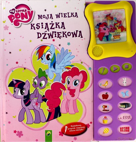 Moja wielka książka dźwiękowa. My little Pony [KSIĄŻKA]