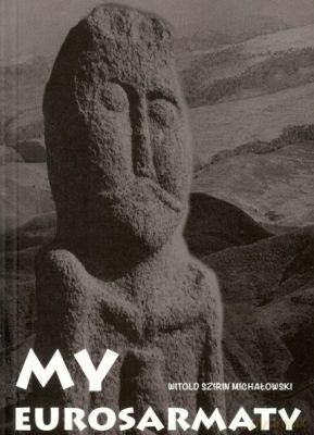 My, Eurosarmaty - Witold Szirin-Michałowski [KSIĄŻKA]