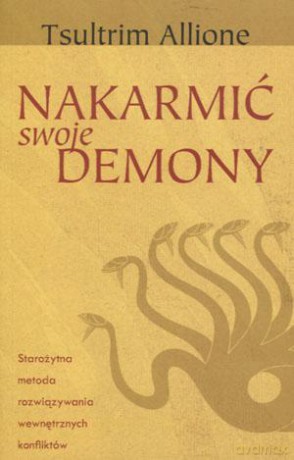 Nakarmić swoje demony - Tsultrim Allione [KSIĄŻKA]