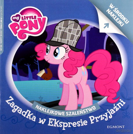 Naklejkowe szaleństwo. My Little Pony. Zagadka w Ekspresie Przyjaźni [KSIĄŻKA]