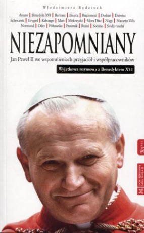 Niezapomniany. Jan Paweł II we wspomnieniach przyjaciół i współpracowników - Włodzimierz Rędzioch [KSIĄŻKA]
