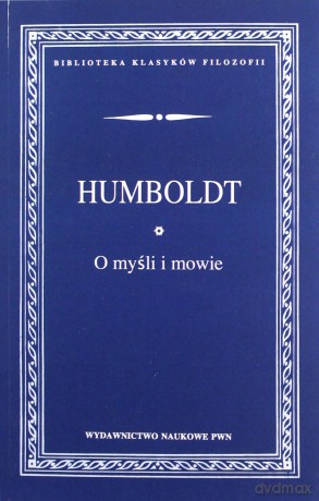 O myśli i mowie - Wilhelm Von Humboldt [KSIĄŻKA]