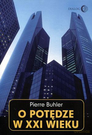 O potędze w XXI wieku - Pierre Buhler [KSIĄŻKA]