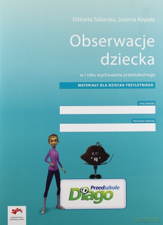 Obserwacje dziecka w I roku wychowania przedszkolnego. Materiały dla dziecka trzyletniego [KSIĄŻKA]
