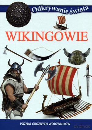Odkrywanie świata. Wikingowie [KSIĄŻKA]