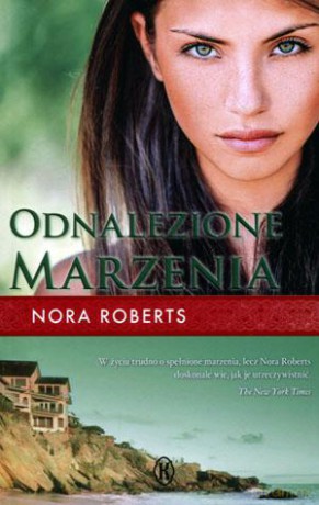 Odnalezione marzenia - Nora Roberts [KSIĄŻKA]