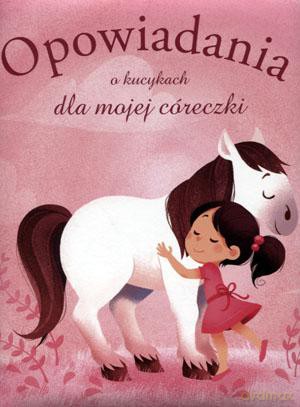 Opowiadania o kucykach dla mojej córeczki - Elisabeth Gausseron [KSIĄŻKA]