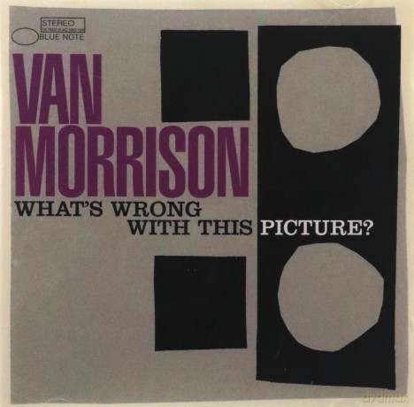 Van Morrison: Whats Wrong With This Picture [CD]