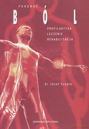 Pokonać ból - Józef Czopik [KSIĄŻKA]
