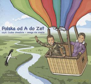 Polska od A do Zet czyli: Cudze chwalicie - swego nie znacie - Małgorzata Rożyńska, Monika Zielińska [KSIĄŻKA]