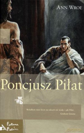 Poncjusz Piłat - Ann Wroe [KSIĄŻKA]