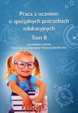 Praca z uczniem o specjalnych potrzebach edukacyjnych Tom 2 [KSIĄŻKA]