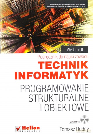 Programowanie strukturalne i obiektowe Podręcznik do nauki zawodu Technik informatyk [KSIĄŻKA]
