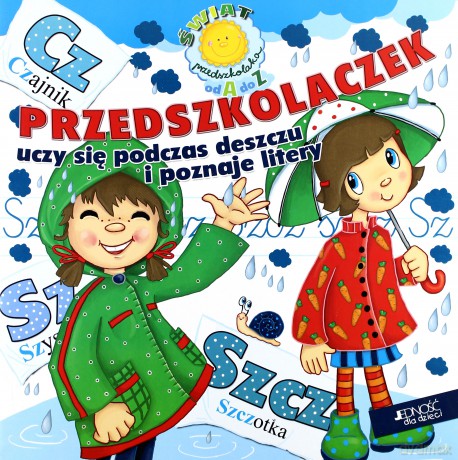 Przedszkolaczek uczy się podczas deszczu i poznaje litery. SZ, CZ [KSIĄŻKA]