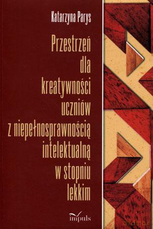 Przestrzeń dla kreatywności uczniów z niepełnosprawnością intelektualną w stopniu lekkim