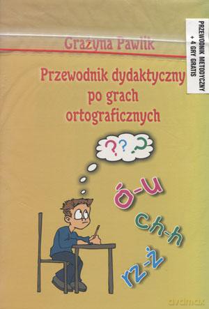 Przewodnik dydaktyczny po grach ortograficznych + 4 gry gratis [KSIĄŻKA]