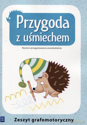 Przygoda z uśmiechem Roczne przygotowanie przedszkolne Zeszyt grafomotoryczny [KSIĄŻKA]