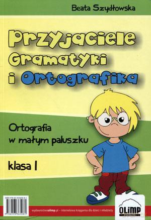 Przyjaciele Gramatyki i Ortografika klasa 1 [KSIĄŻKA]