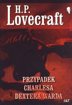 Przypadek Charlesa Dextera Warda - H.P. Lovecraft [KSIĄŻKA]
