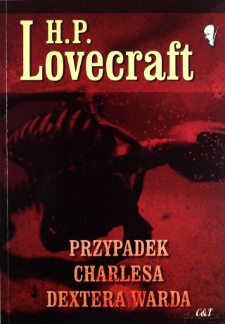 Przypadek Charlesa Dextera Warda - H.P. Lovecraft [KSIĄŻKA]