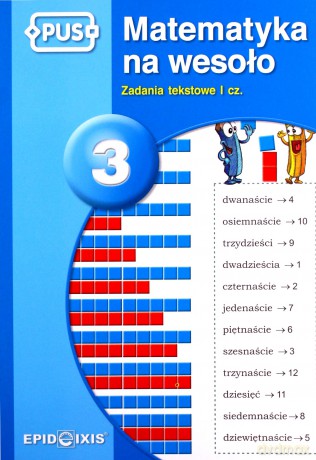 PUS Matematyka na wesoło 3. Zadania tekstowe I część [KSIĄŻKA]