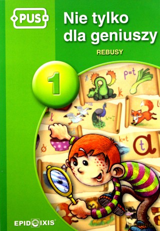 PUS. Nie tylko dla geniuszy. Część 1. Rebusy