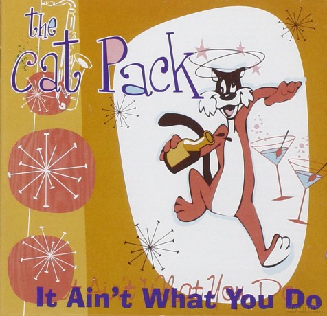 Cat Pack: It Aint What You Do [CD]