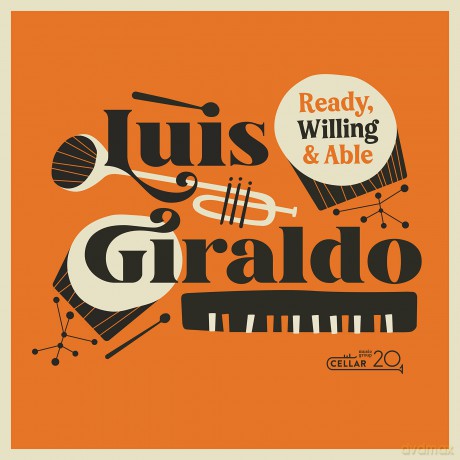 Luis Giraldo: Ready. Willing. And Able [CD]