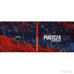 Reliktowa puszcza karpacka- The Relic Carpathian Forest - Radosław Michalski [KSIĄŻKA]