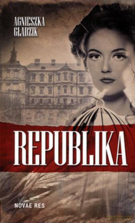 Republika - Agnieszka Gładzik [KSIĄŻKA]