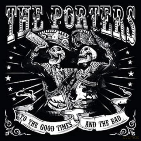 Porters: To The Good Times And The Bad [CD]