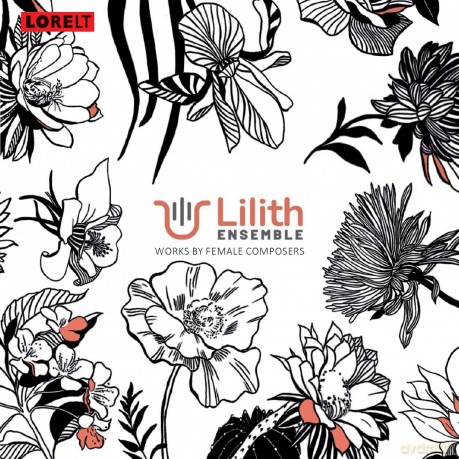 Lilith Ensemble: Works By Female Composers [CD]