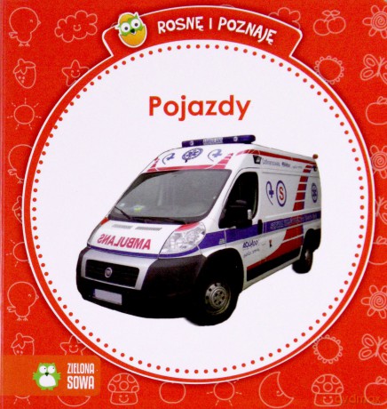 Rosnę i poznaję. Pojazdy [KSIĄŻKA]
