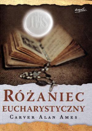 Różaniec Eucharystyczny - Carver Alan Ames [KSIĄŻKA]