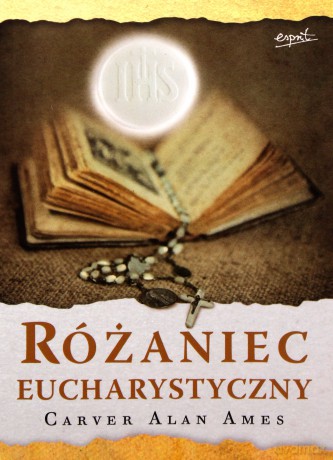Różaniec Eucharystyczny - Carver Alan Ames [KSIĄŻKA]